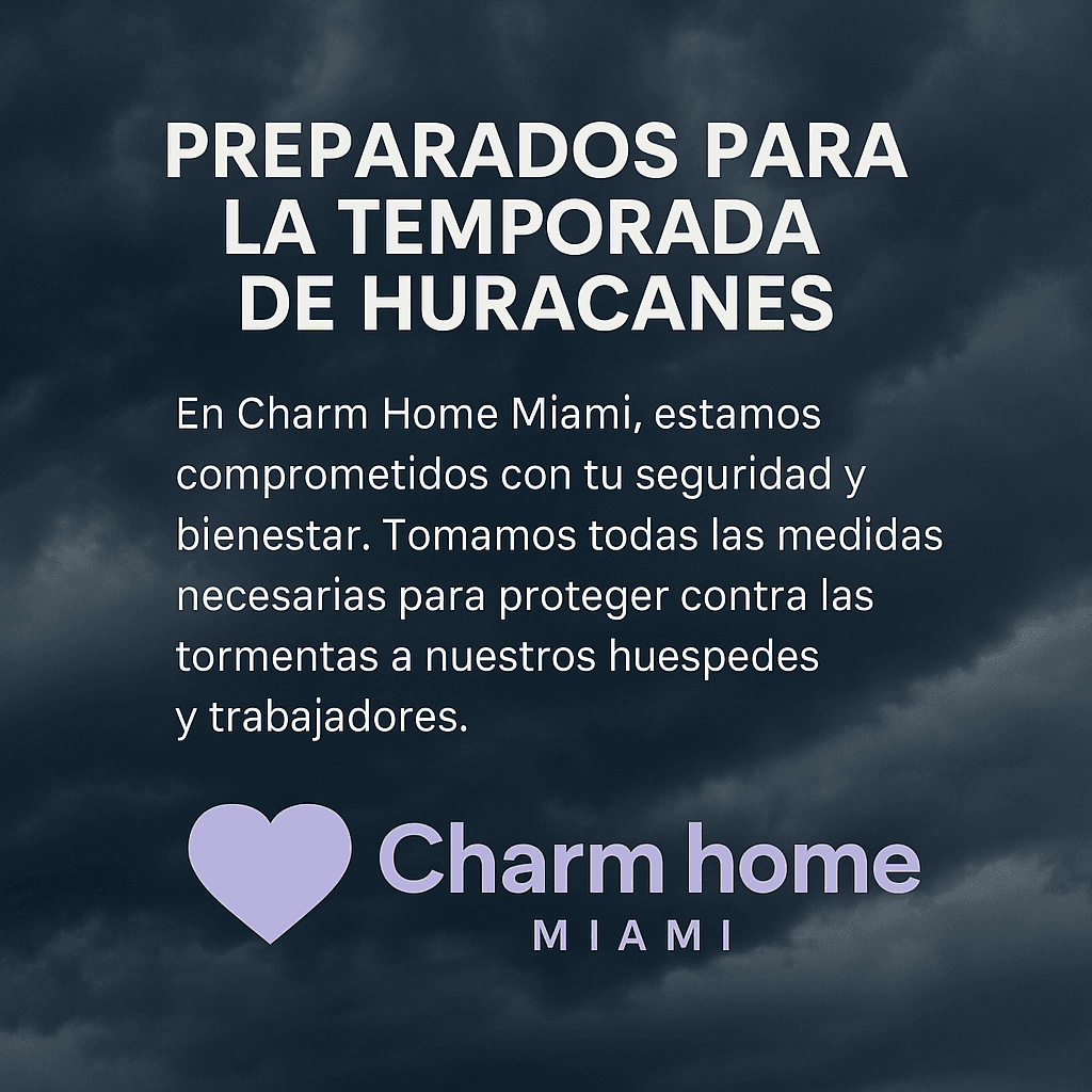 preparados para la temporada de huracanes. Charm home miami eestamos comprometidos con tu seguridad y bienestar.